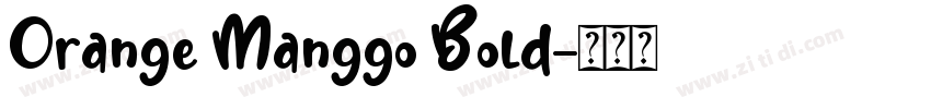 Orange Manggo Bold字体转换 Orange Manggo Bold字体转换